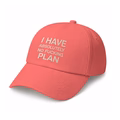 Cap "I HAVE ABSOLUTELY NO FUCKING PLAN" pink