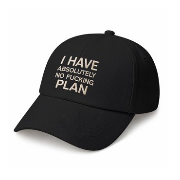 Cap I HAVE ABSOLUTELY NO FUCKING PLAN black: photo - ORNER