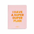  Planner I have a super duper plan pink: Photo - ORNER 